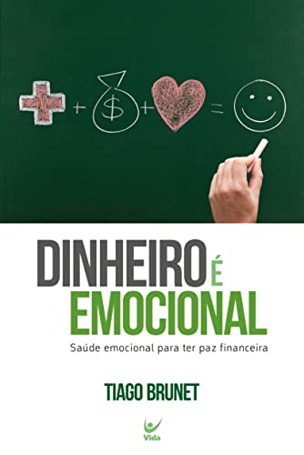 Dinheiro É Emocional. Saúde Emocional Para Ter Paz Financeira