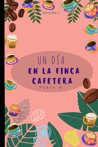 Un día en la Finca Cafetera: Café en Colombia